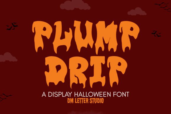 Plump Drip Font: Gooey, High-Impact Typography for Bold Projects